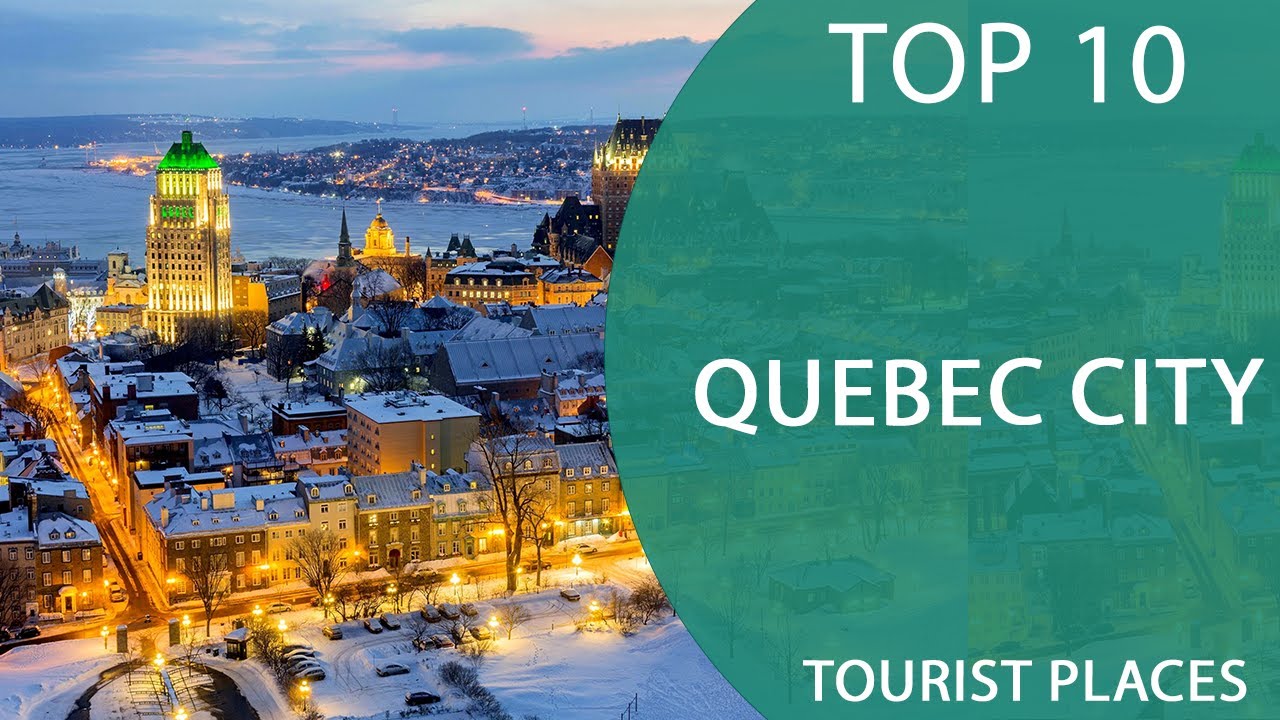 Top 10 Best Tourist Places to Visit in Quebec City, Quebec | Canada - English