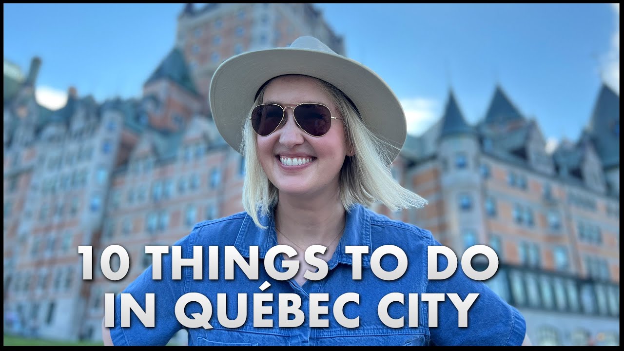 10 Things To Do in Québec City