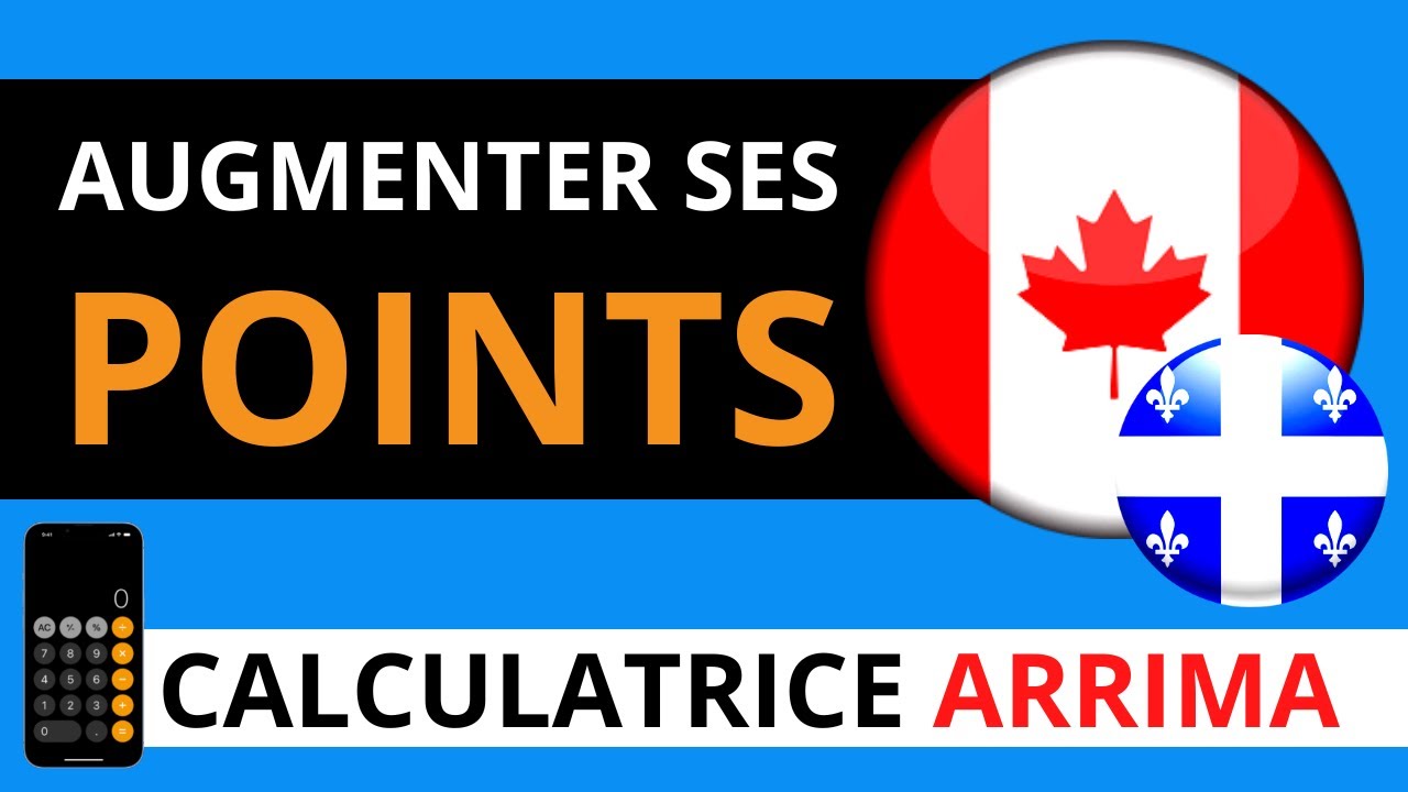 ARRIMA 2023 Comment calculer son score pour immigrer au Quebec
