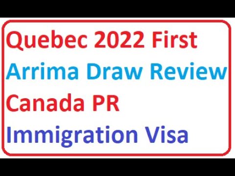Quebec 2022 First Arrima Draw Review Canada PR Immigration Visa
