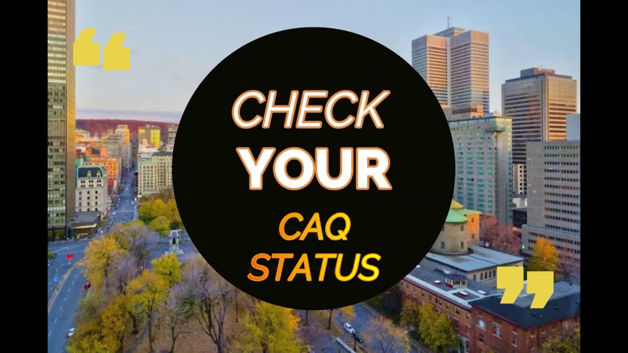 How to Check The CAQ status? How to contact Quebec Immigration?
