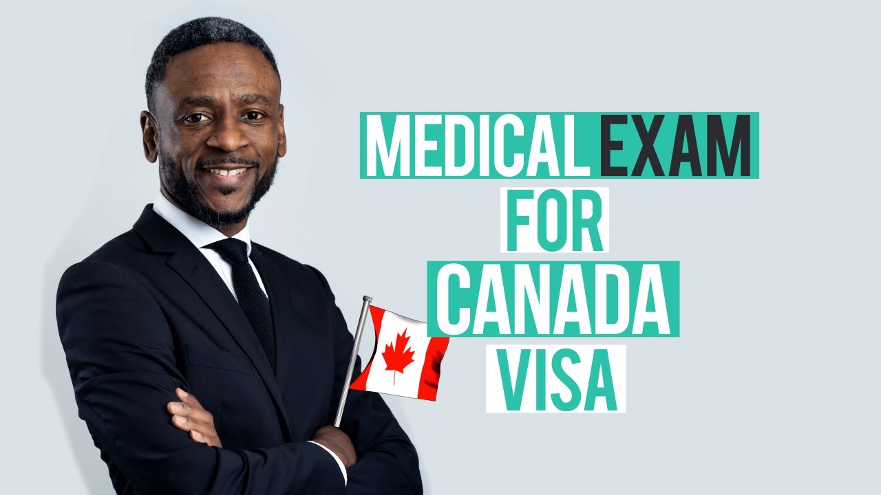 Medical Exam For Canada Visa: Canadian Immigration Lawyer