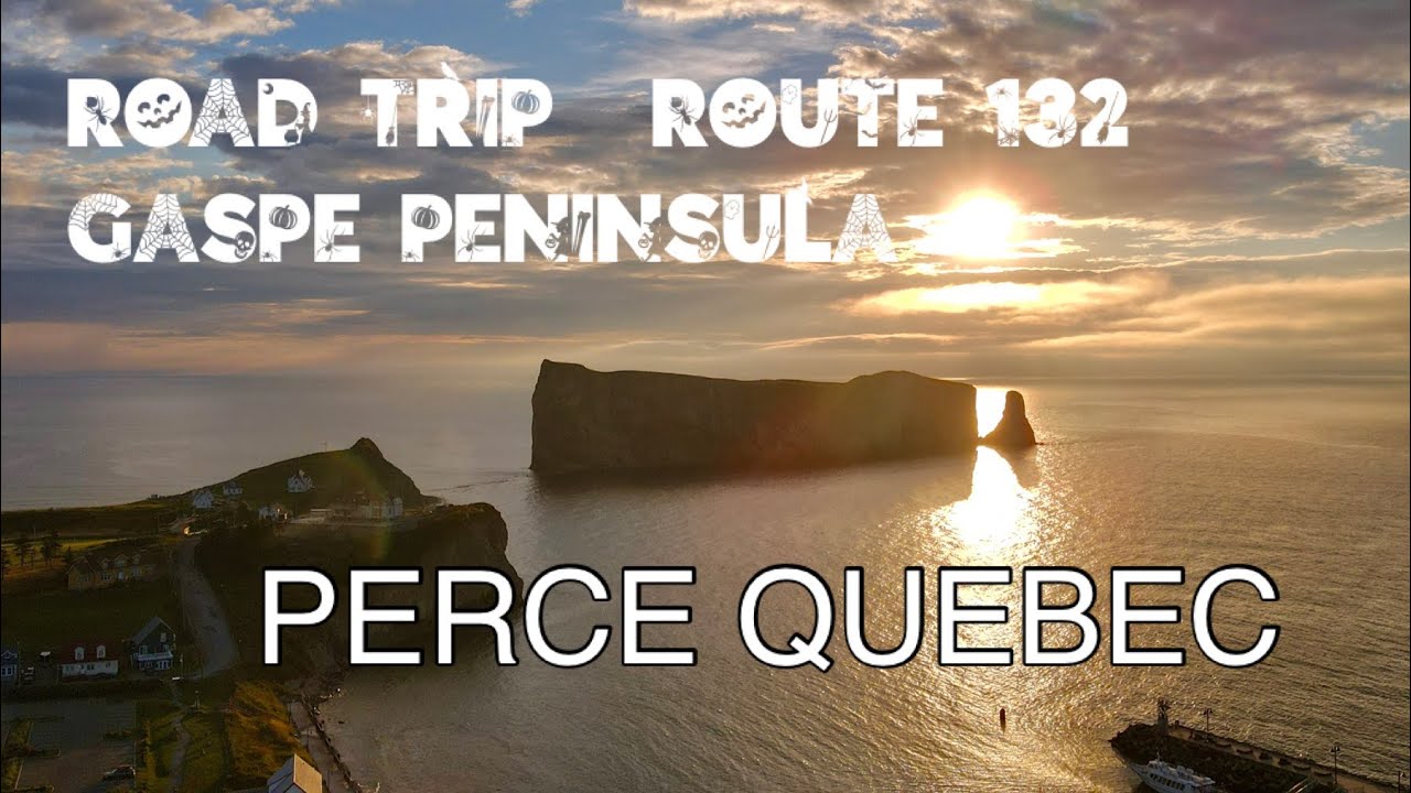 Road Trip Route 132 : Quebec City to Perce QC