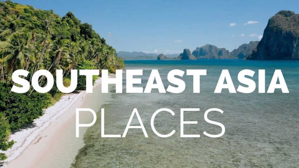 21 Best Places to Visit in Southeast Asia - Travel Video