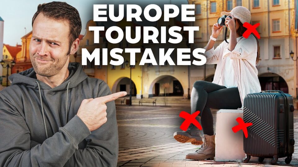 10 Tourist Mistakes Americans MUST AVOID In Europe