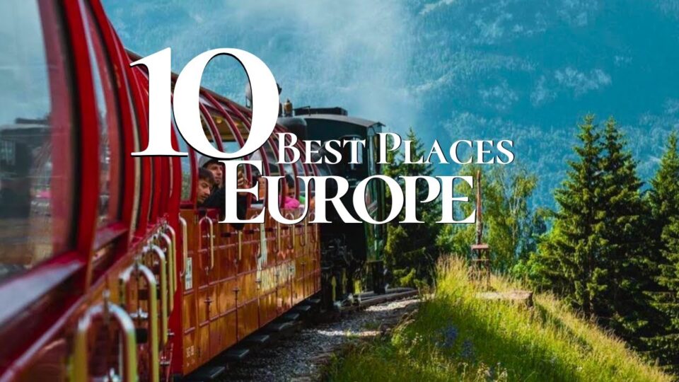 10 Best Places to Visit in Europe 2024  | Europe Travel Guide